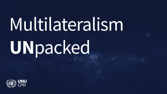 Multilateralism UNpacked Episode 9
