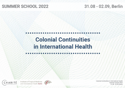  Exploring Colonial Continuities in International Health: Charité Summer School 2022. Join insightful discussions.