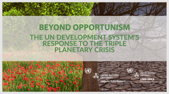 Beyond Opportunism: The UN Development System’s Response to the Triple Planetary Crisis