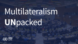 Multilateralism UNpacked Episode 4