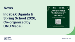 IndabaX Uganda & Spring School 2026, Co-organized by UNU Macau