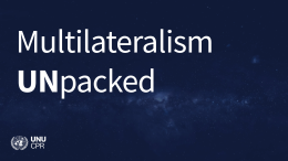 Multilateralism UNpacked Episode 9