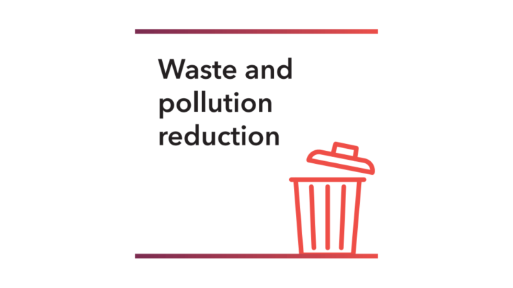 Waste and pollution reduction