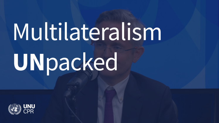 Multilateralism UNpacked Episode 11